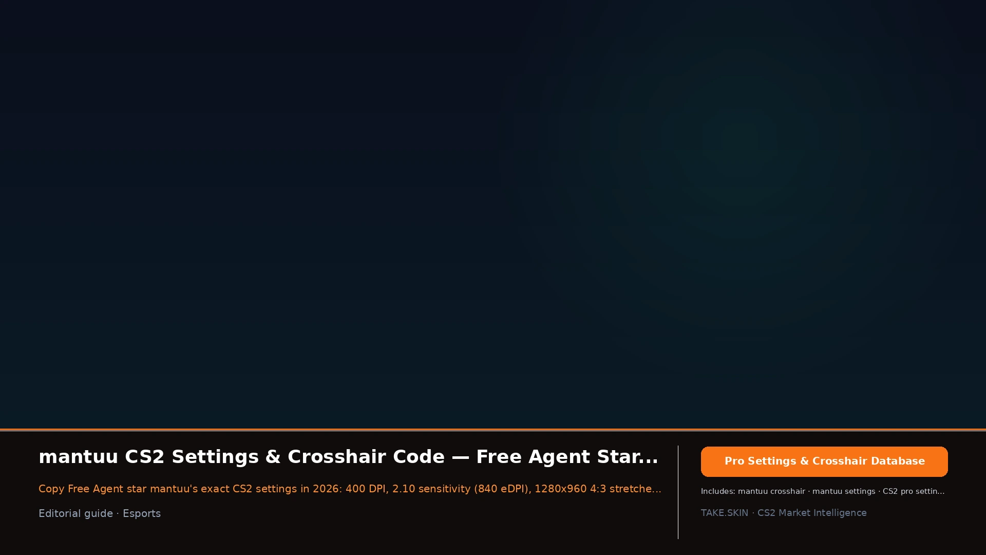 mantuu CS2 Settings & Crosshair Code — Free Agent Star Configuration